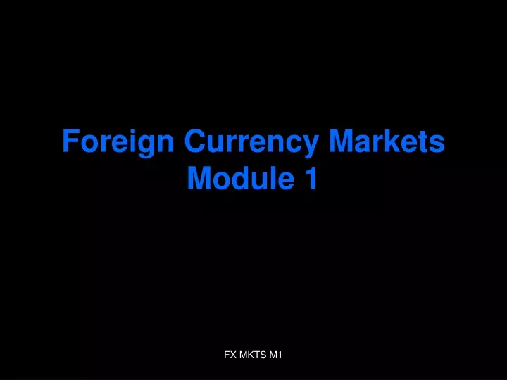 foreign currency markets module 1