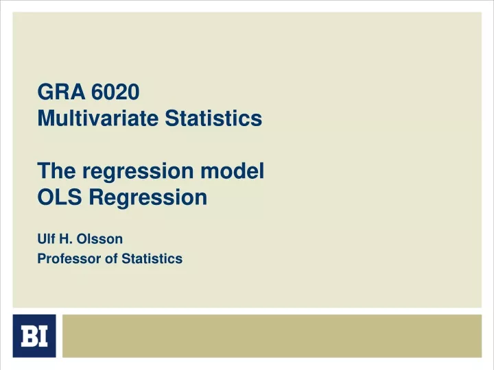 gra 6020 multivariate statistics the regression model ols regression