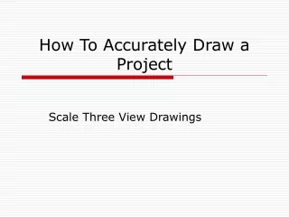 How To Accurately Draw a Project