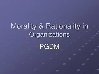 Morality &amp; Rationality in  Organizations
