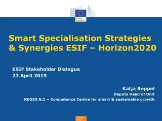 Smart Specialisation Strategies  &amp; Synergies ESIF – Horizon2020