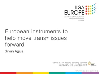 European instruments to help move trans* issues forward Silvan Agius