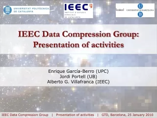 IEEC Data Compression Group: Presentation of activities