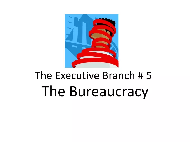 the executive branch 5