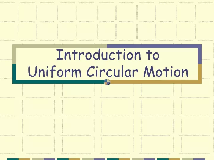introduction to uniform circular motion