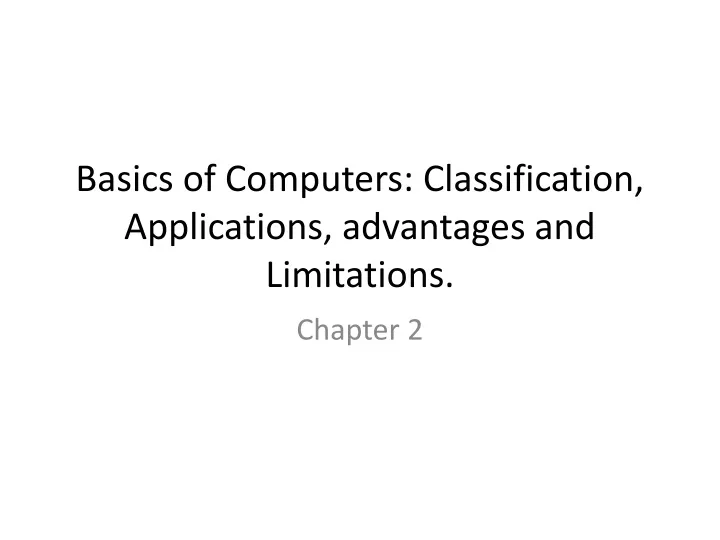 basics of computers classification applications advantages and limitations