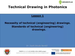 Technical Drawing in Photonics Lesson 1 Necessity of technical (engineering) drawings.