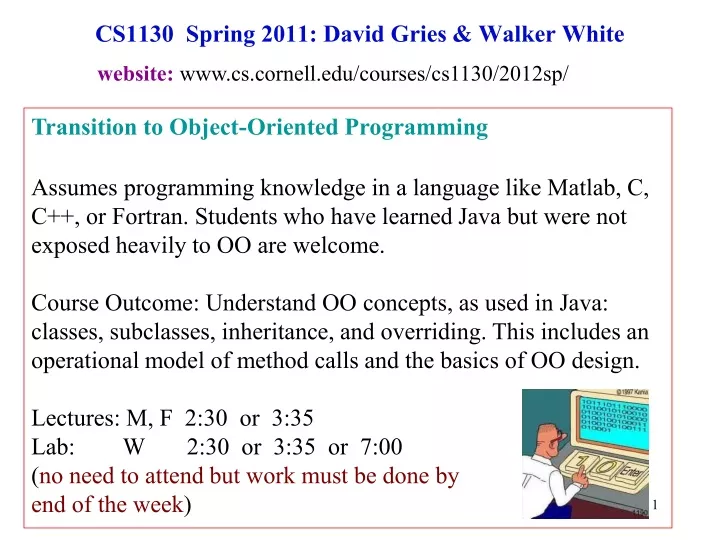 cs1130 spring 2011 david gries walker white