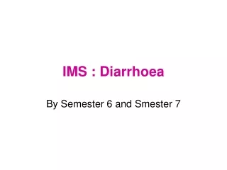IMS : Diarrhoea