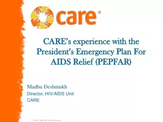 CARE’s experience with the President’s Emergency Plan For AIDS Relief (PEPFAR)