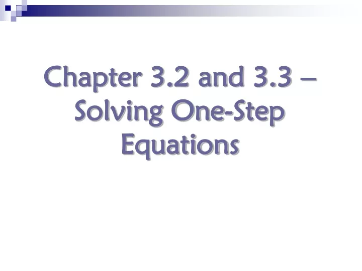 chapter 3 2 and 3 3 solving one step equations
