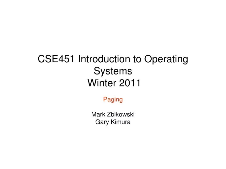 cse451 introduction to operating systems winter 2011