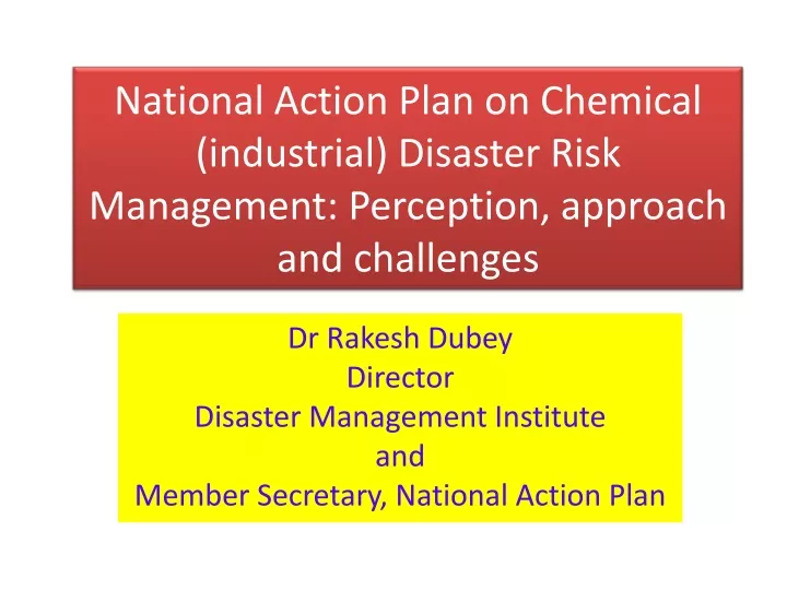 dr rakesh dubey director disaster management institute and member secretary national action plan