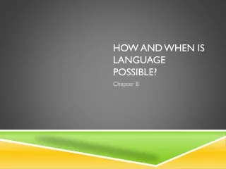How and when is language possible?