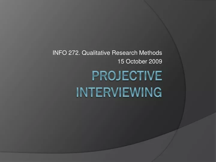 info 272 qualitative research methods 15 october 2009