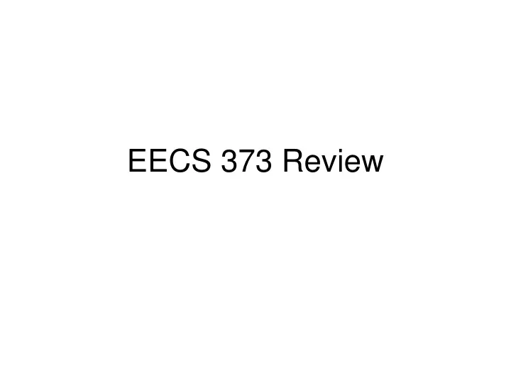 eecs 373 review