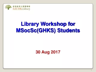 Library Workshop for MSocSc(GHKS) Students