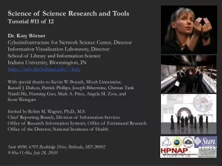 Science of Science Research and Tools  Tutorial #11 of 12 Dr. Katy Börner