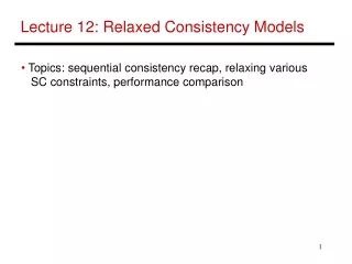 Lecture 12: Relaxed Consistency Models