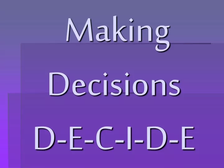 making decisions d e c i d e