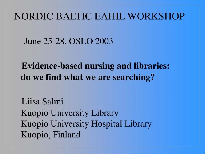 nordic baltic eahil workshop june 25 28 oslo 2003