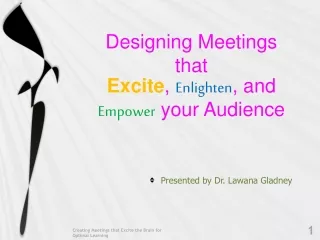 Designing Meetings  that  Excite ,  Enlighten , and  Empower  your Audience