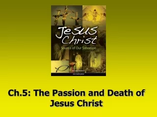 Ch.5: The Passion and Death of Jesus Christ