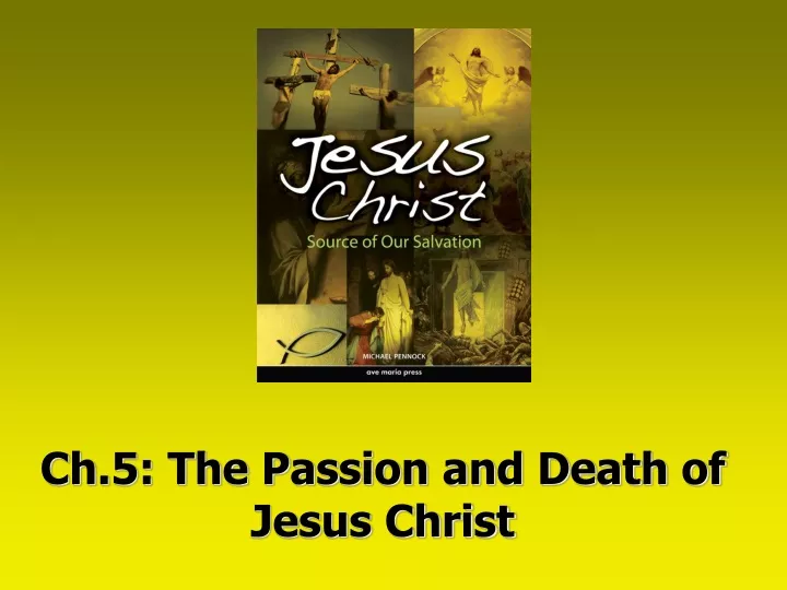 ch 5 the passion and death of jesus christ