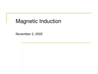 Magnetic Induction November 2, 2005