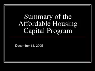 Summary of the Affordable Housing Capital Program