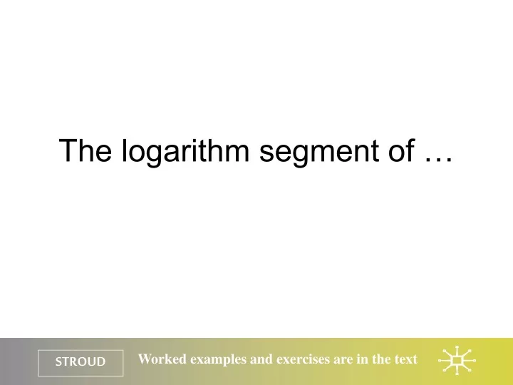 the logarithm segment of