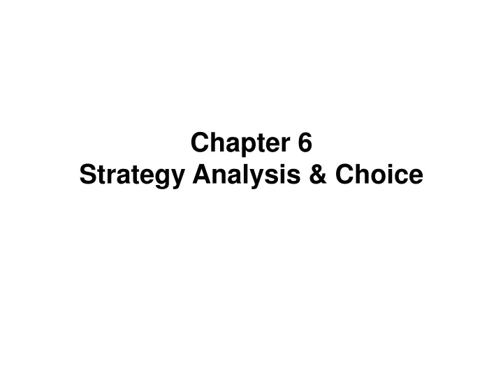 chapter 6 strategy analysis choice