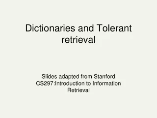 Dictionaries and Tolerant retrieval