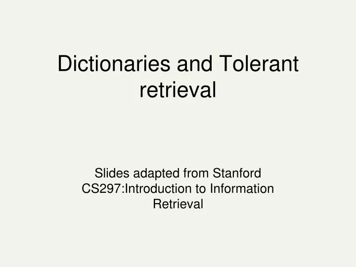 dictionaries and tolerant retrieval