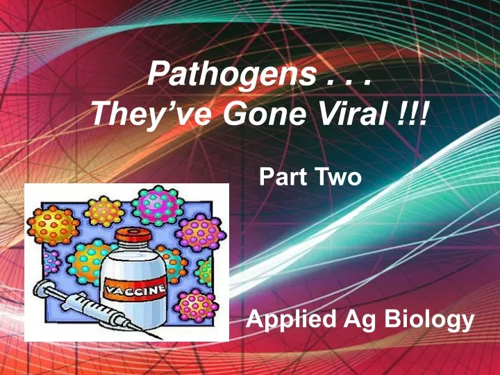 pathogens they ve gone viral