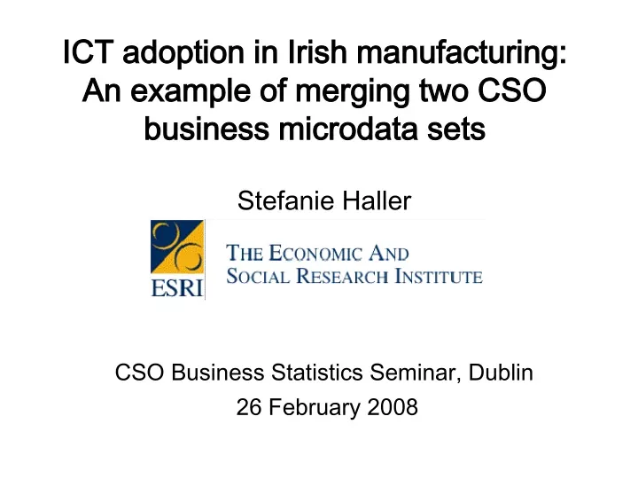 stefanie haller cso business statistics seminar dublin 26 february 2008