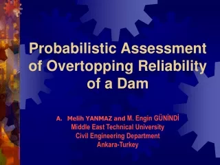 Probabilistic Assessment of Overtopping Reliability of a Dam