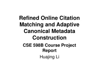 Refined Online Citation Matching and Adaptive Canonical Metadata Construction