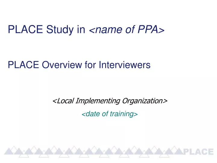 place study in name of ppa place overview for interviewers