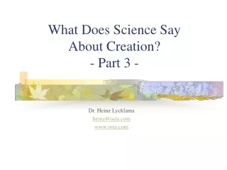 What Does Science Say About Creation? - Part 3 -