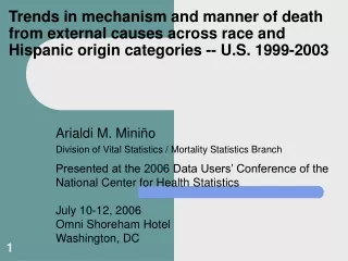 Arialdi M. Miniño Division of Vital Statistics / Mortality Statistics Branch