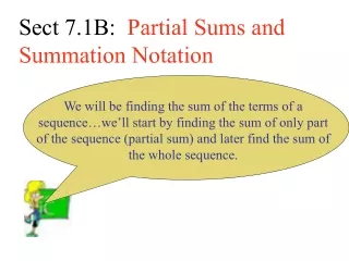 Sect 7.1B:   Partial Sums and Summation Notation