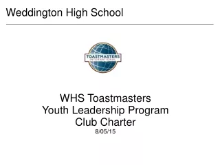 WHS Toastmasters Youth Leadership Program  Club Charter  8/05/15