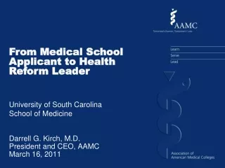 Darrell G. Kirch, M.D. President and CEO, AAMC March 16, 2011