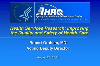 Health Services Research: Improving the Quality and Safety of Health Care