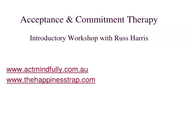 acceptance commitment therapy introductory workshop with russ harris