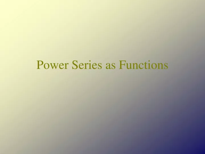 power series as functions