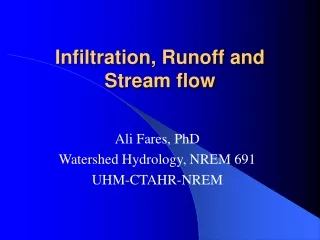 Infiltration, Runoff and Stream flow