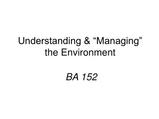 Understanding &amp; “Managing” the Environment
