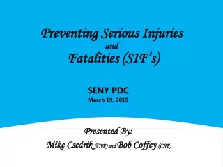 Preventing Serious Injuries  and Fatalities (SIF’s)